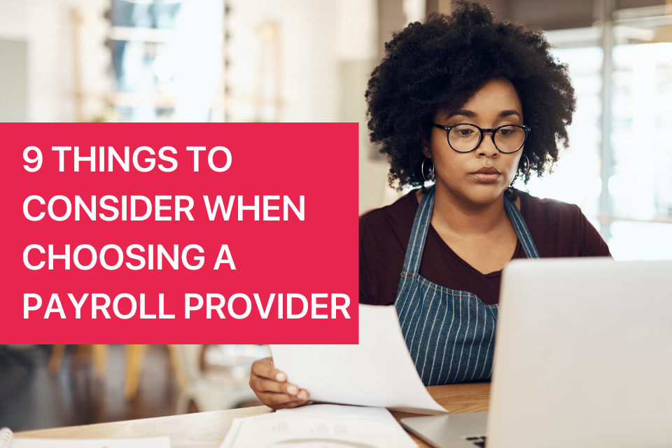 9 Things to Consider When Choosing a Payroll Provider